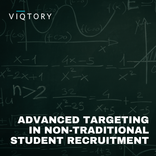 Advanced Targeting in Non-Traditional Student Recruitment